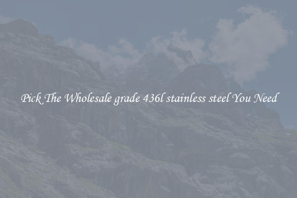 Pick The Wholesale grade 436l stainless steel You Need