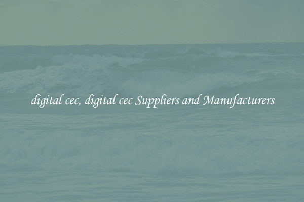 digital cec, digital cec Suppliers and Manufacturers
