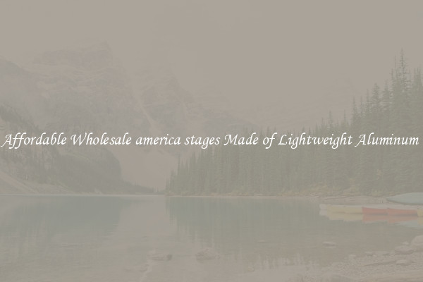Affordable Wholesale america stages Made of Lightweight Aluminum 