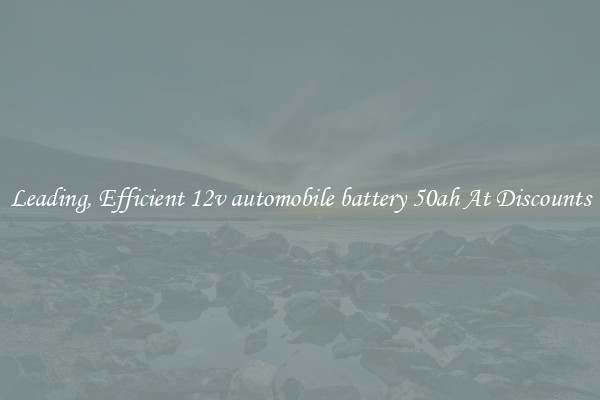 Leading, Efficient 12v automobile battery 50ah At Discounts