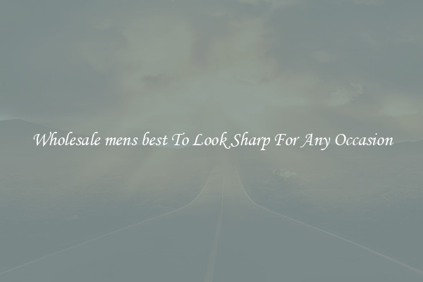 Wholesale mens best To Look Sharp For Any Occasion