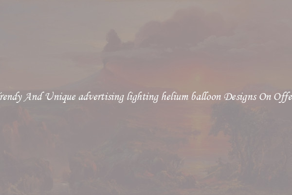 Trendy And Unique advertising lighting helium balloon Designs On Offers