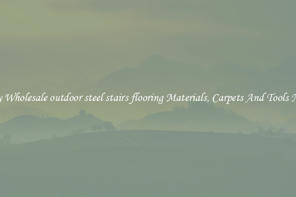 Buy Wholesale outdoor steel stairs flooring Materials, Carpets And Tools Now