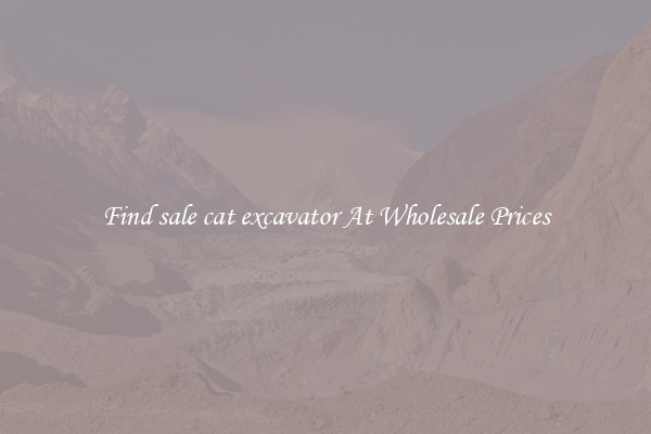 Find sale cat excavator At Wholesale Prices