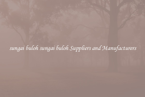 sungai buloh sungai buloh Suppliers and Manufacturers