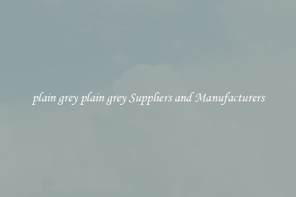 plain grey plain grey Suppliers and Manufacturers