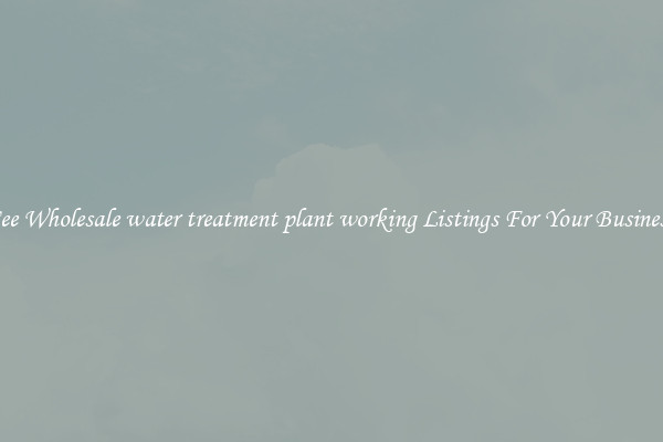 See Wholesale water treatment plant working Listings For Your Business