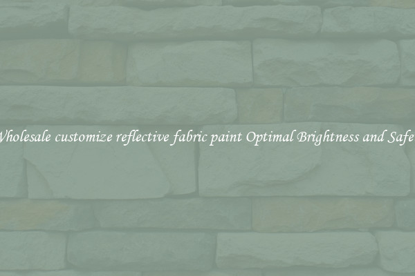 Wholesale customize reflective fabric paint Optimal Brightness and Safety