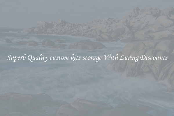 Superb Quality custom kits storage With Luring Discounts