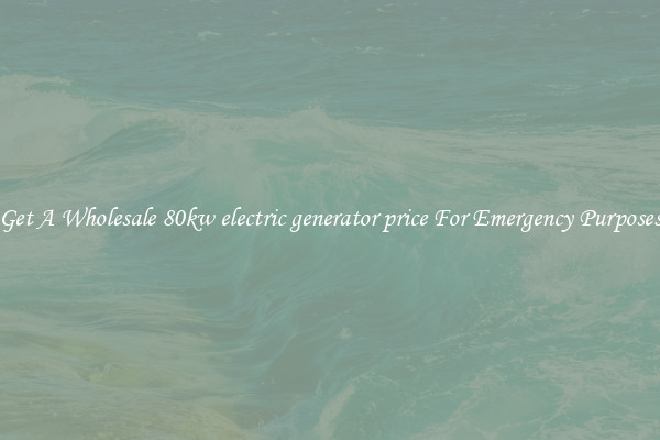 Get A Wholesale 80kw electric generator price For Emergency Purposes