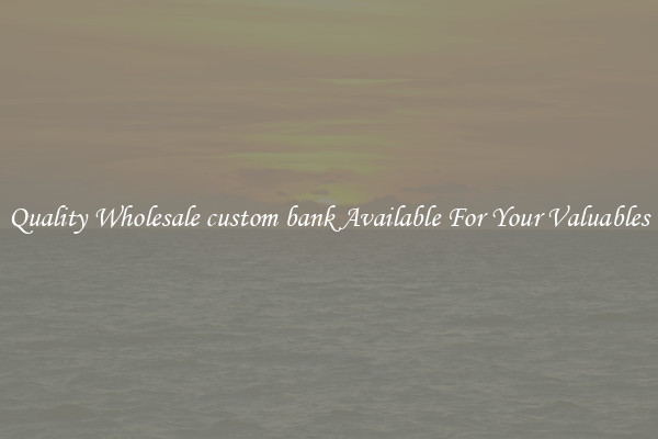 Quality Wholesale custom bank Available For Your Valuables