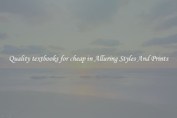 Quality textbooks for cheap in Alluring Styles And Prints